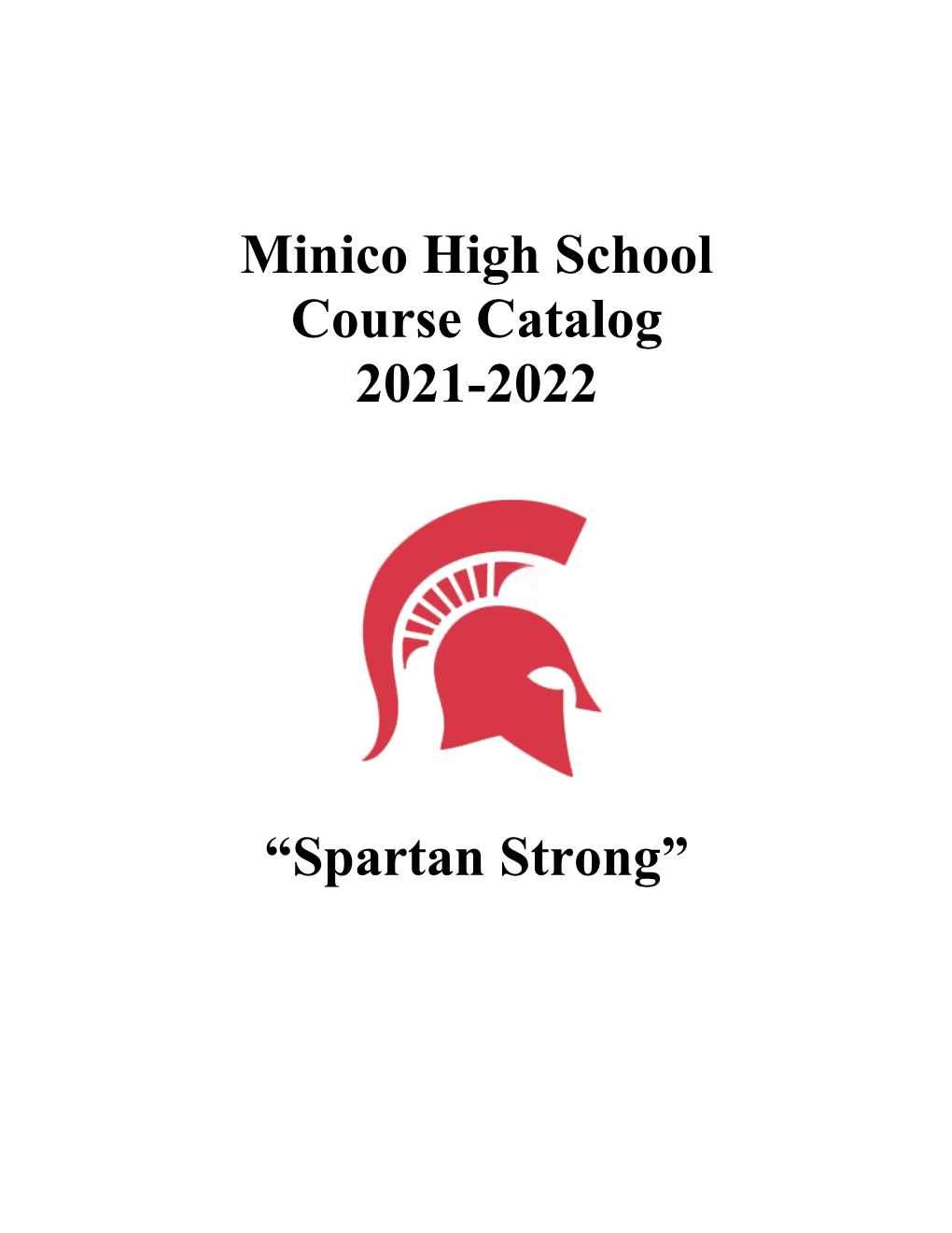 Minico High School Course Catalog 2021-2022 “Spartan Strong”