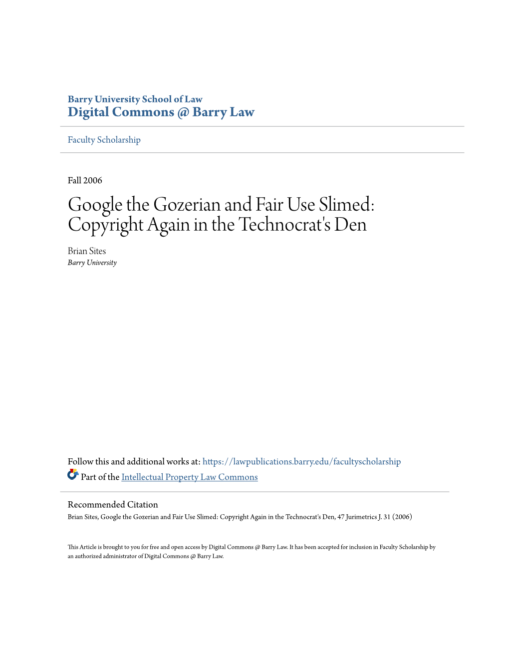 Google the Gozerian and Fair Use Slimed: Copyright Again in the Technocrat's Den Brian Sites Barry University