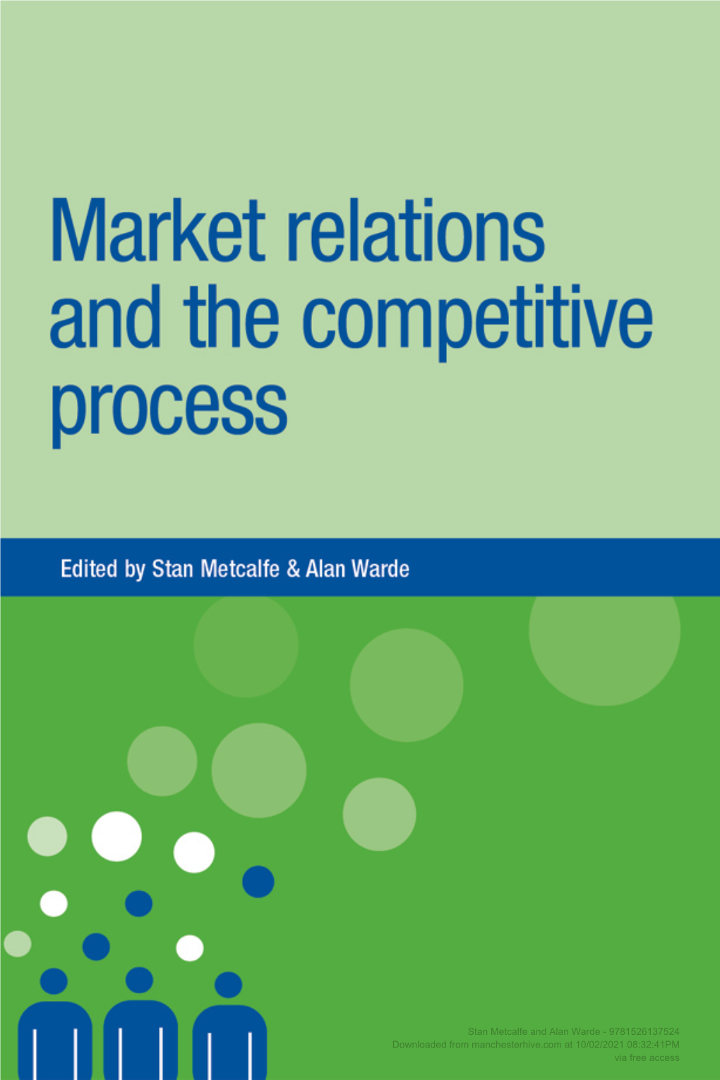 Stan Metcalfe and Alan Warde - 9781526137524 Downloaded from Manchesterhive.Com at 10/02/2021 08:32:41PM Via Free Access Market Relations and the Competitive Process