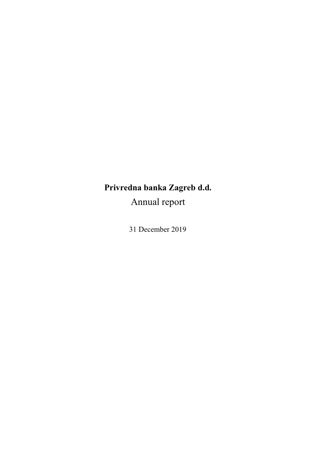 Privredna Banka Zagreb Dd., I Am Honored to Present You the Business Results of the Bank and the Group for the Year 2019