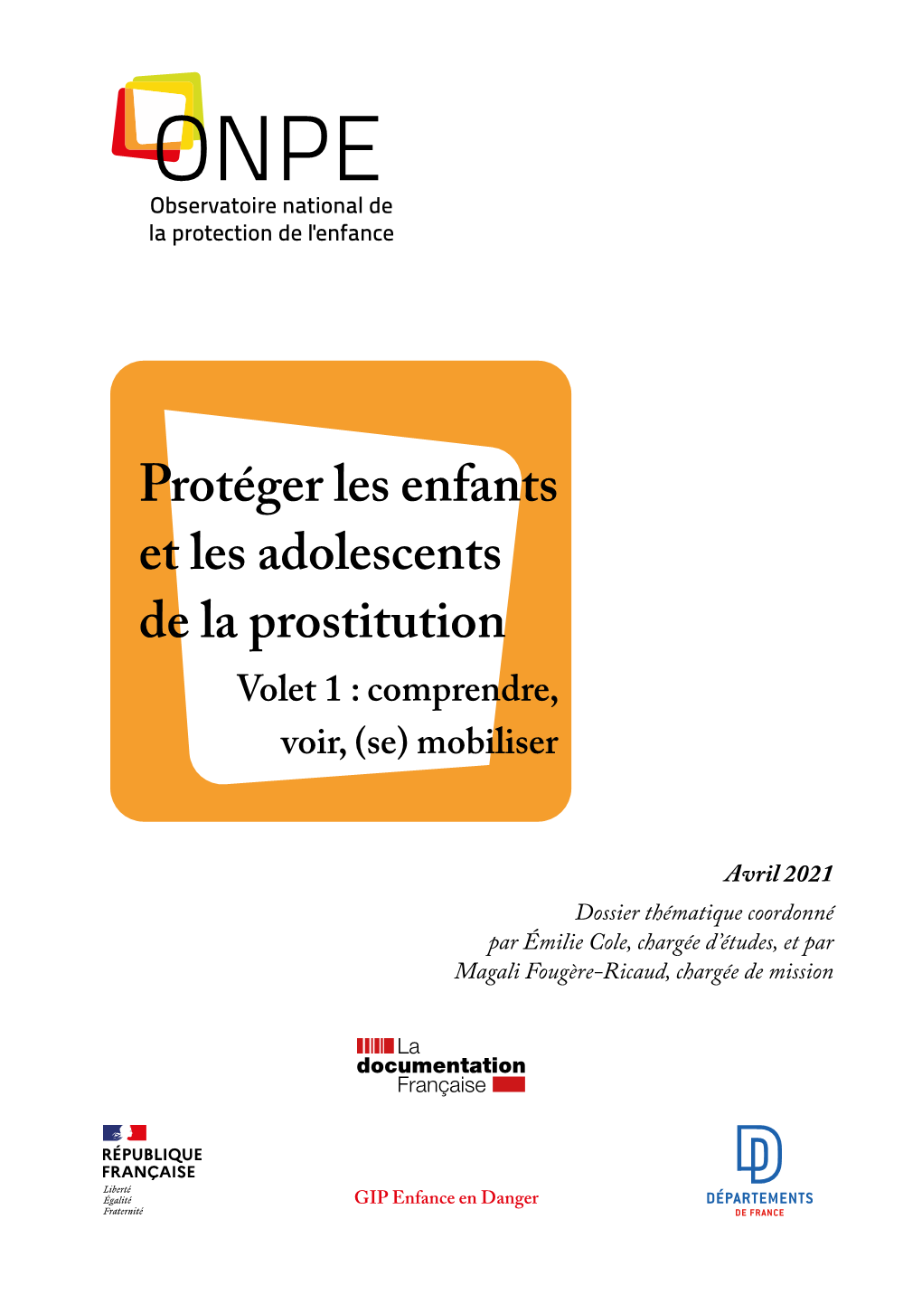 Protéger Les Enfants Et Les Adolescents De La Prostitution Volet 1 : Comprendre, Voir, (Se) Mobiliser