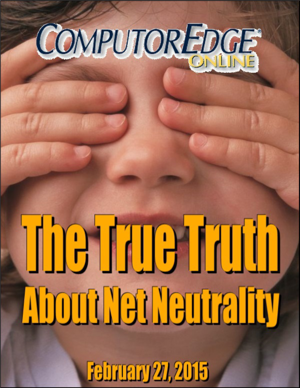 Computoredge 02/27/15: the True Truth About Net Neutrality