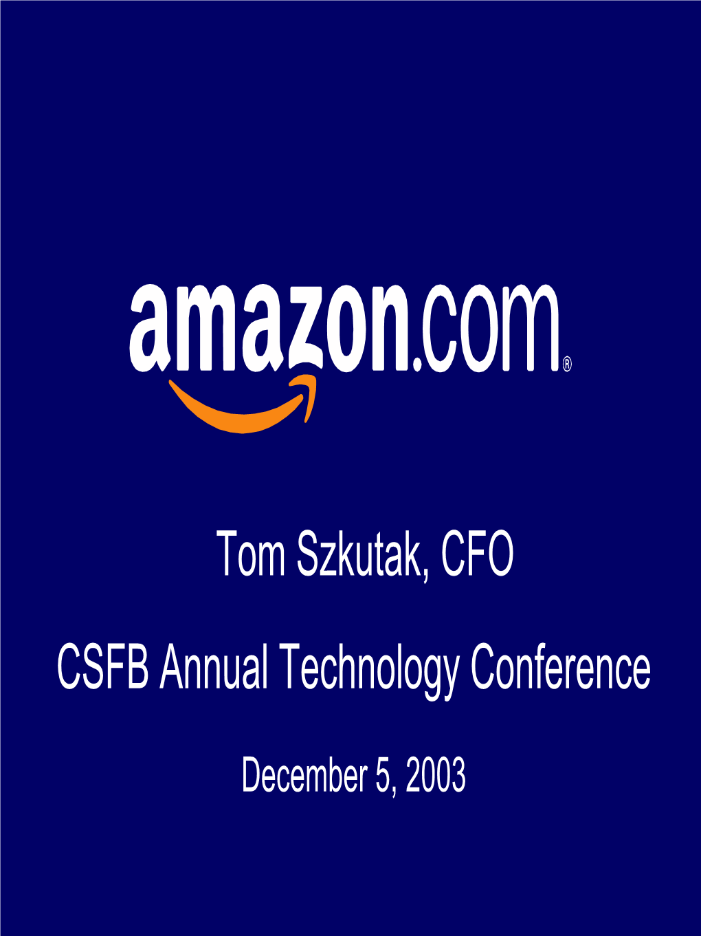 Tom Szkutak, CFO CSFB Annual Technology Conference
