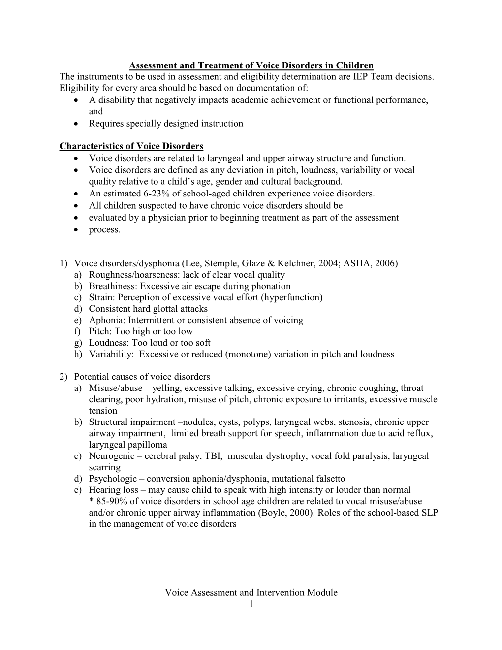 Assessment and Treatment of Voice Disorders in Children the Instruments to Be Used in Assessment and Eligibility Determination Are IEP Team Decisions