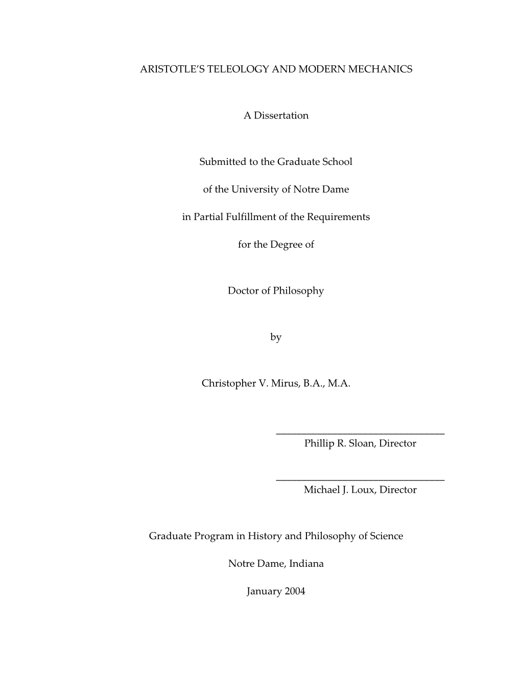 ARISTOTLE's TELEOLOGY and MODERN MECHANICS a Dissertation Submitted to the Graduate School of the University of Notre Dame In