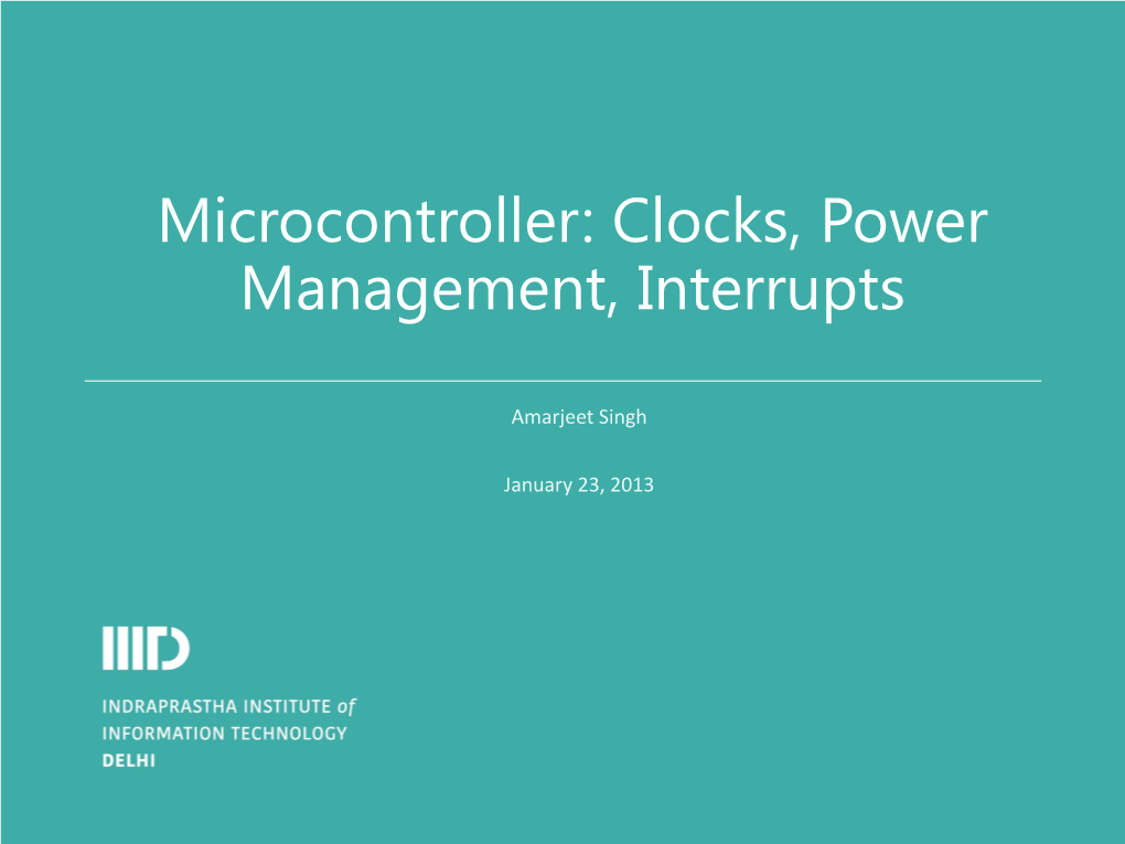 Microcontroller: Clocks, Power Management, Interrupts