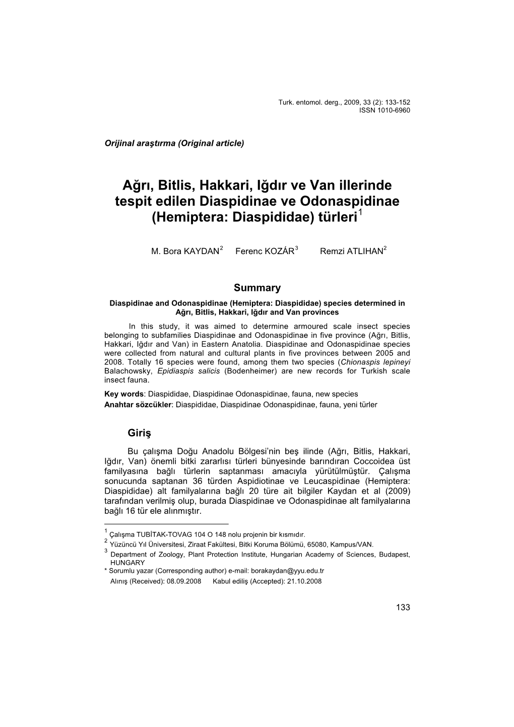 Ağrı, Bitlis, Hakkari, Iğdır Ve Van Illerinde Tespit Edilen Diaspidinae Ve Odonaspidinae (Hemiptera: Diaspididae) Türleri1