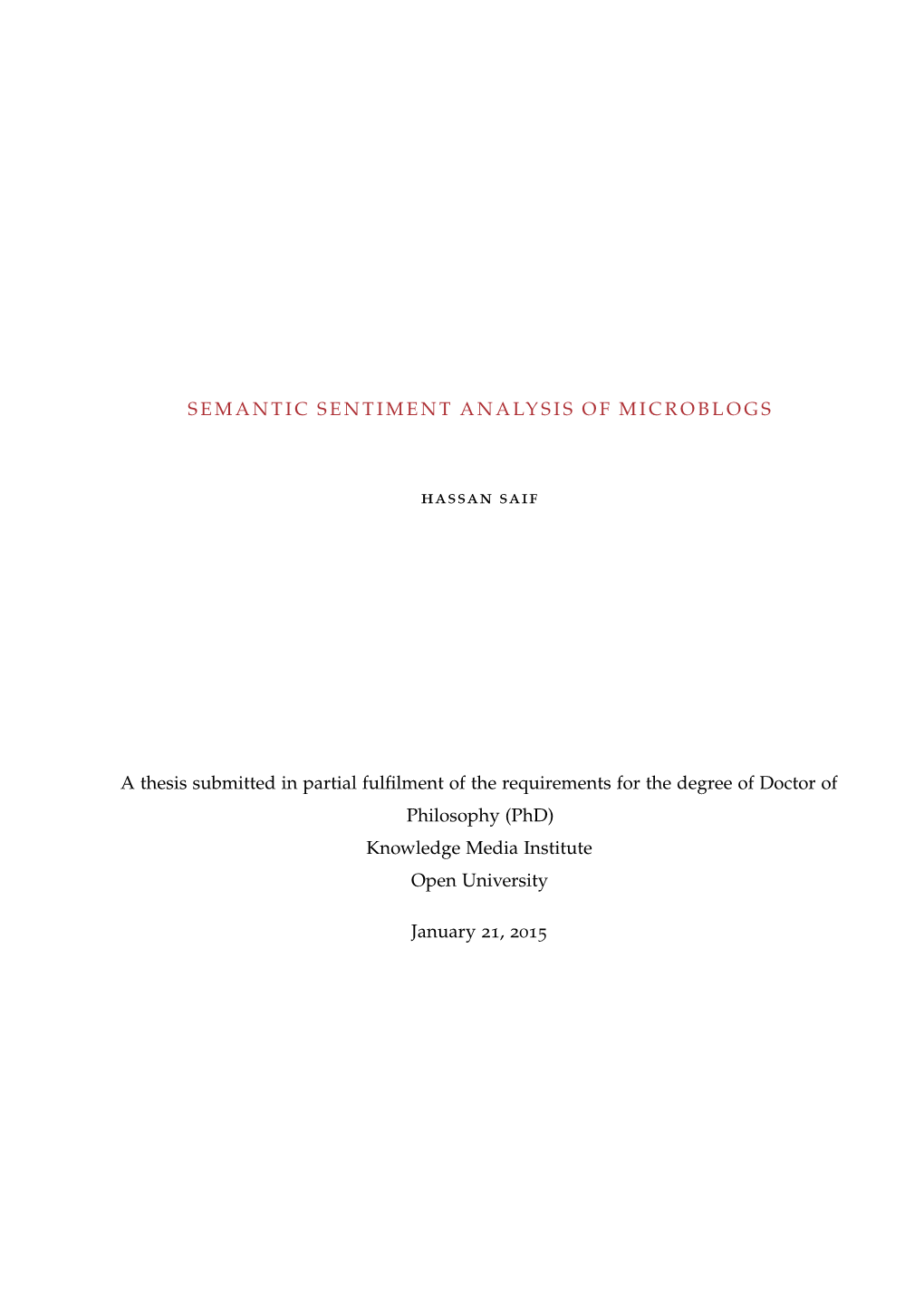 Semantic Sentiment Analysis of Microblogs, C January 21, 2015 Supervisors: Dr