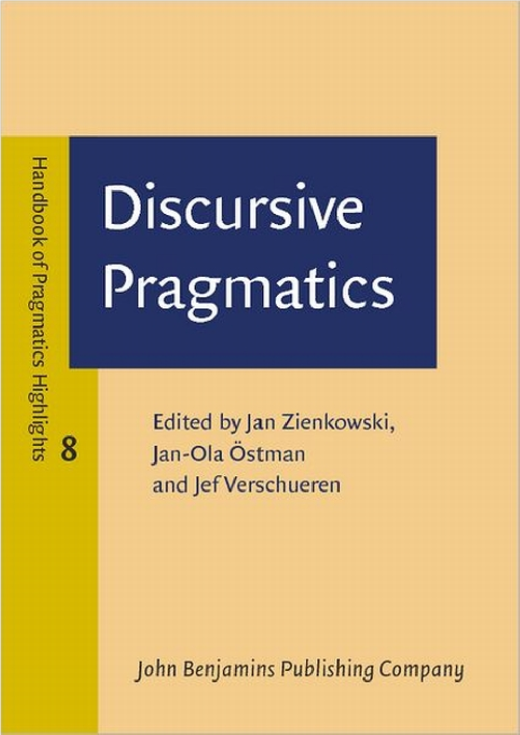 Discursive Pragmatics Handbook of Pragmatics Highlights (Hoph)