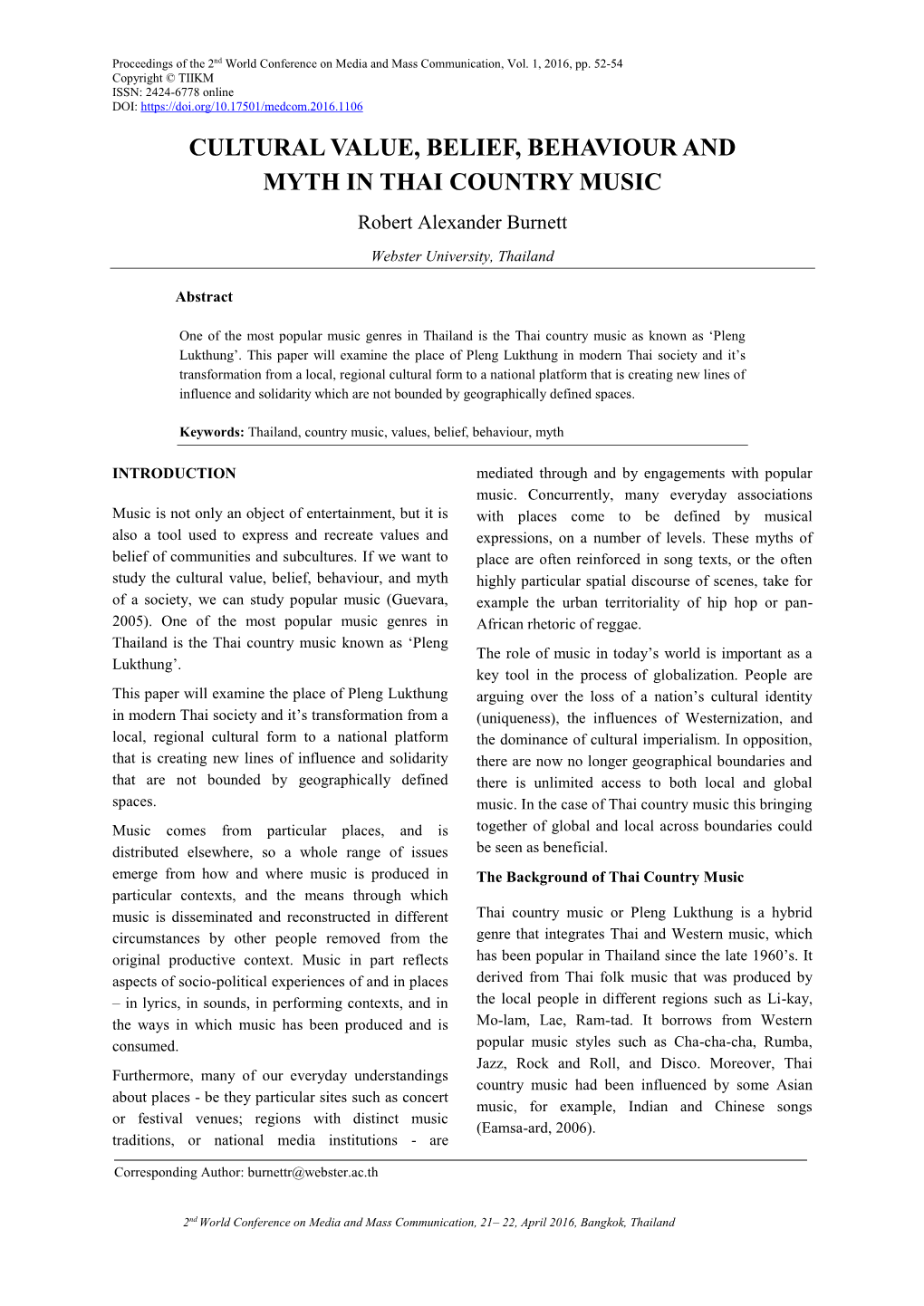 CULTURAL VALUE, BELIEF, BEHAVIOUR and MYTH in THAI COUNTRY MUSIC Robert Alexander Burnett