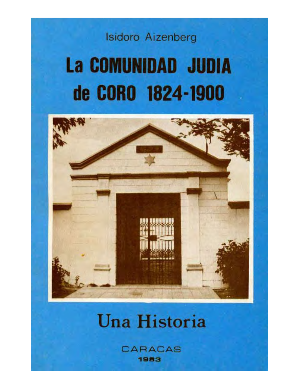 La COMUNIDAD JUDIA De CORO 1824-1900 Una Historia
