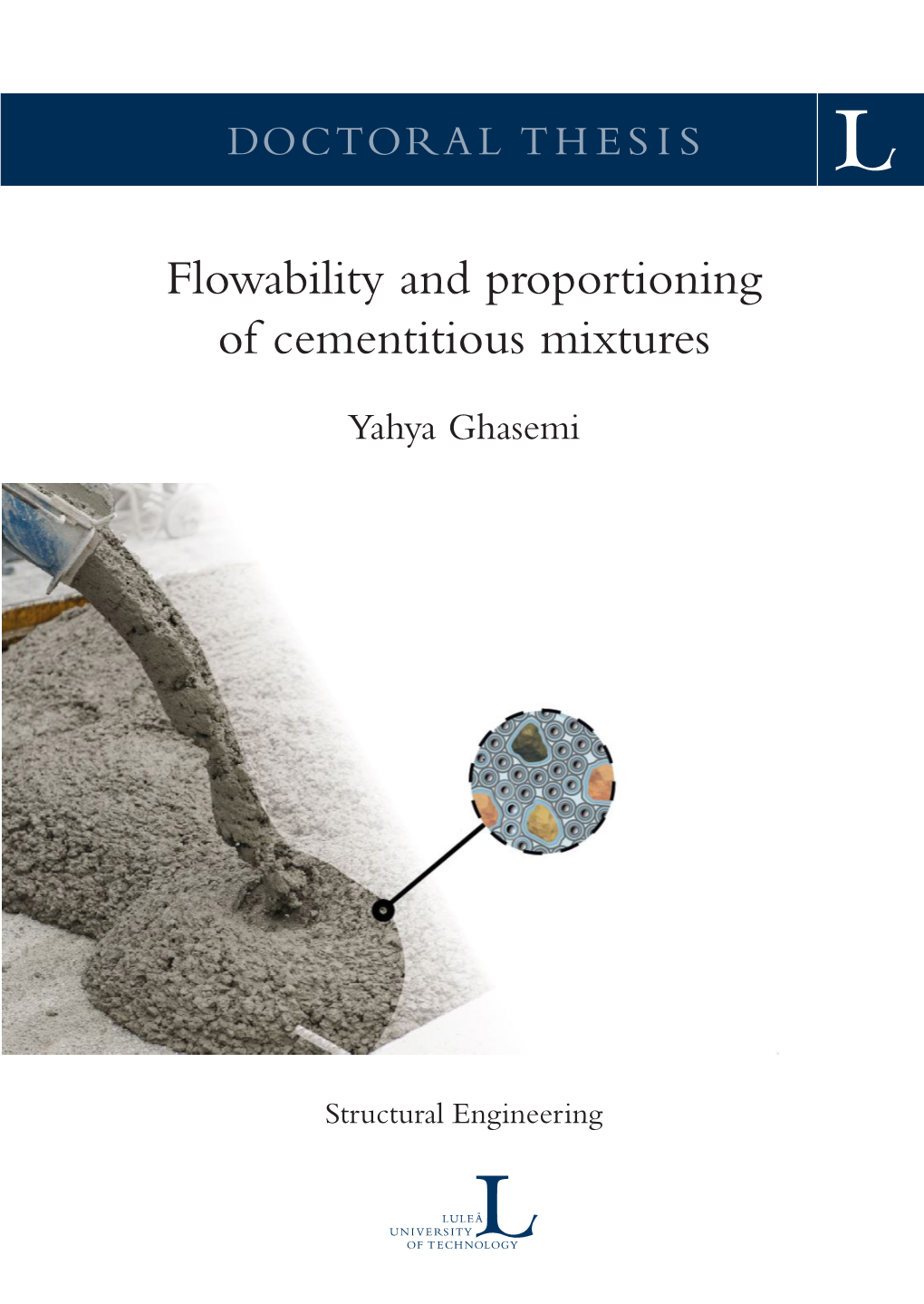 Flowability and Proportioning of Cementitious Mixtures ISBN 978-91-7790-328-4 (Print) Yahya Ghasemi ISBN 978-91-7790-329-1 (Pdf)