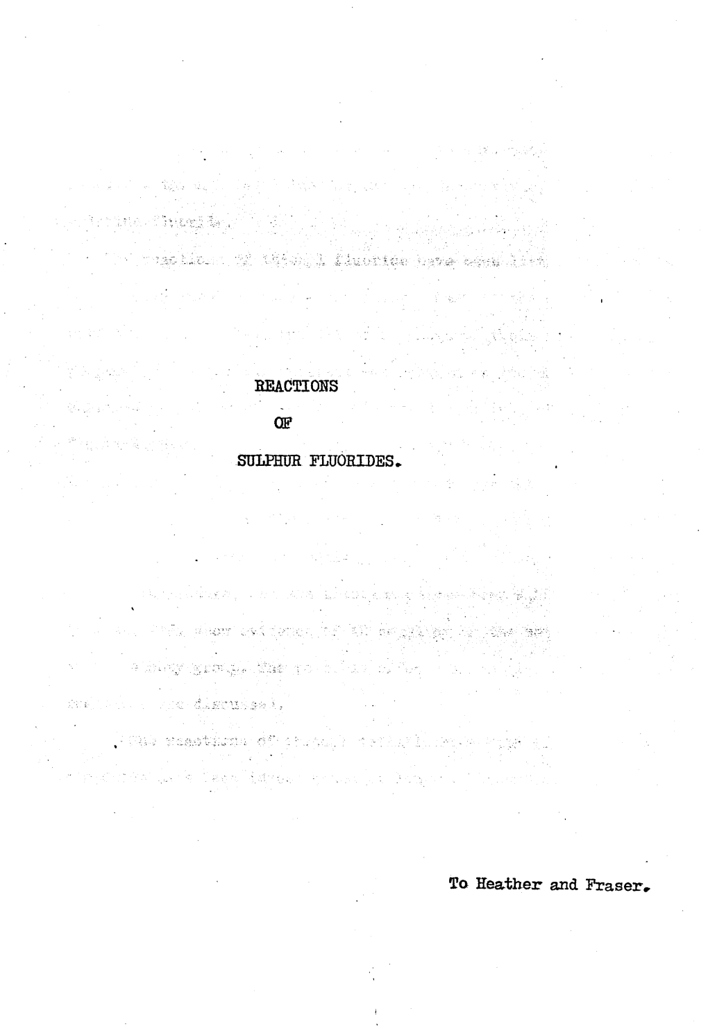 REACTIONS CEP SULPHUR FLUORIDES* to Heather and Fraser