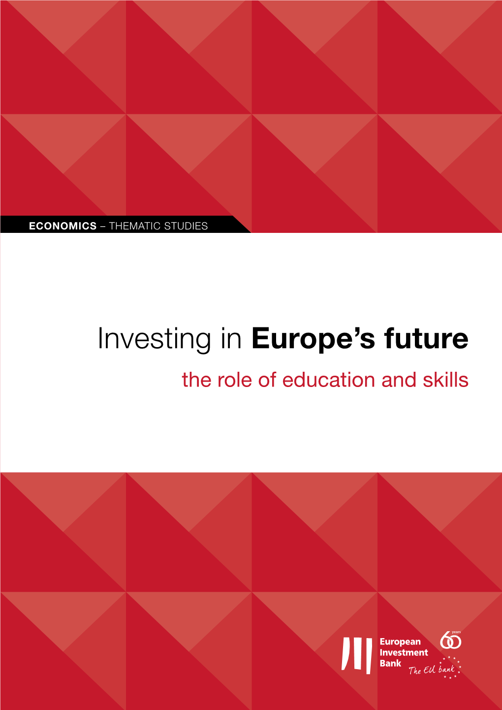 Investing in Europe's Future: the Role of Education and Skills