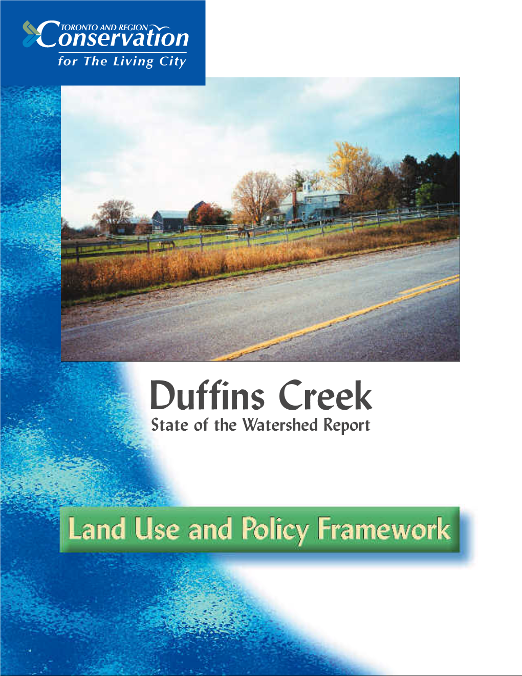 Duffins Creek State of the Watershed Report Land Use and Policy Frameworks June 2002