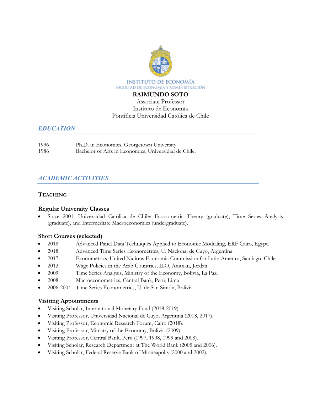 RAIMUNDO SOTO Associate Professor Instituto De Economía Pontificia Universidad Católica De Chile EDUCATION