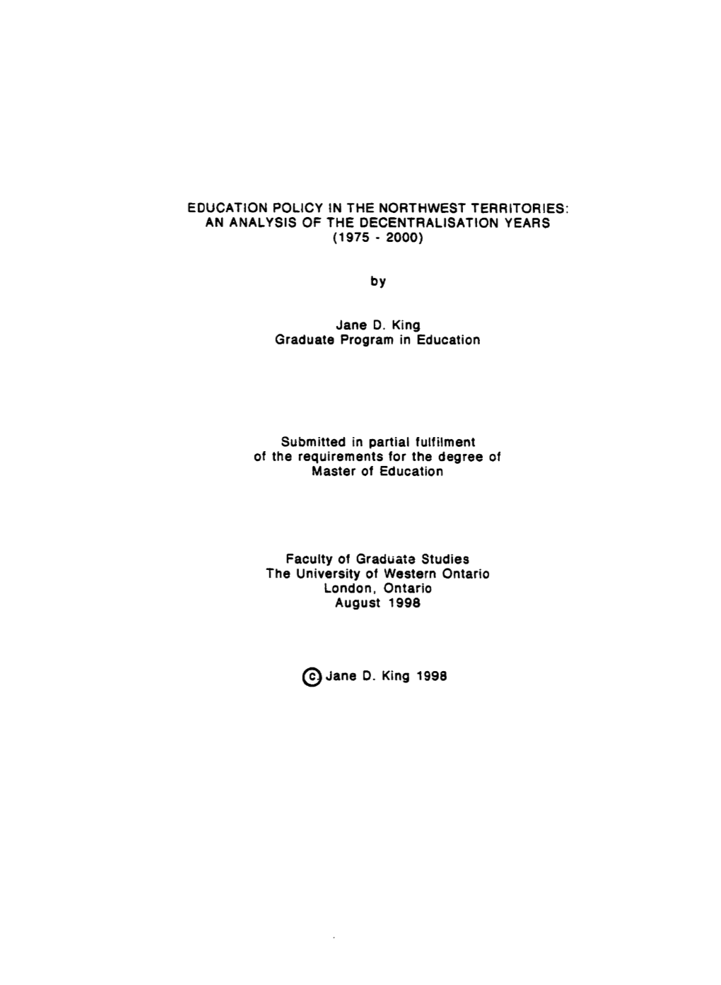 EDUCATION Pollcy in the NORTHWEST TERRITORIES: an ANALYSIS of 1HE DECENTRALISATION YEARS (1975 - 2000)