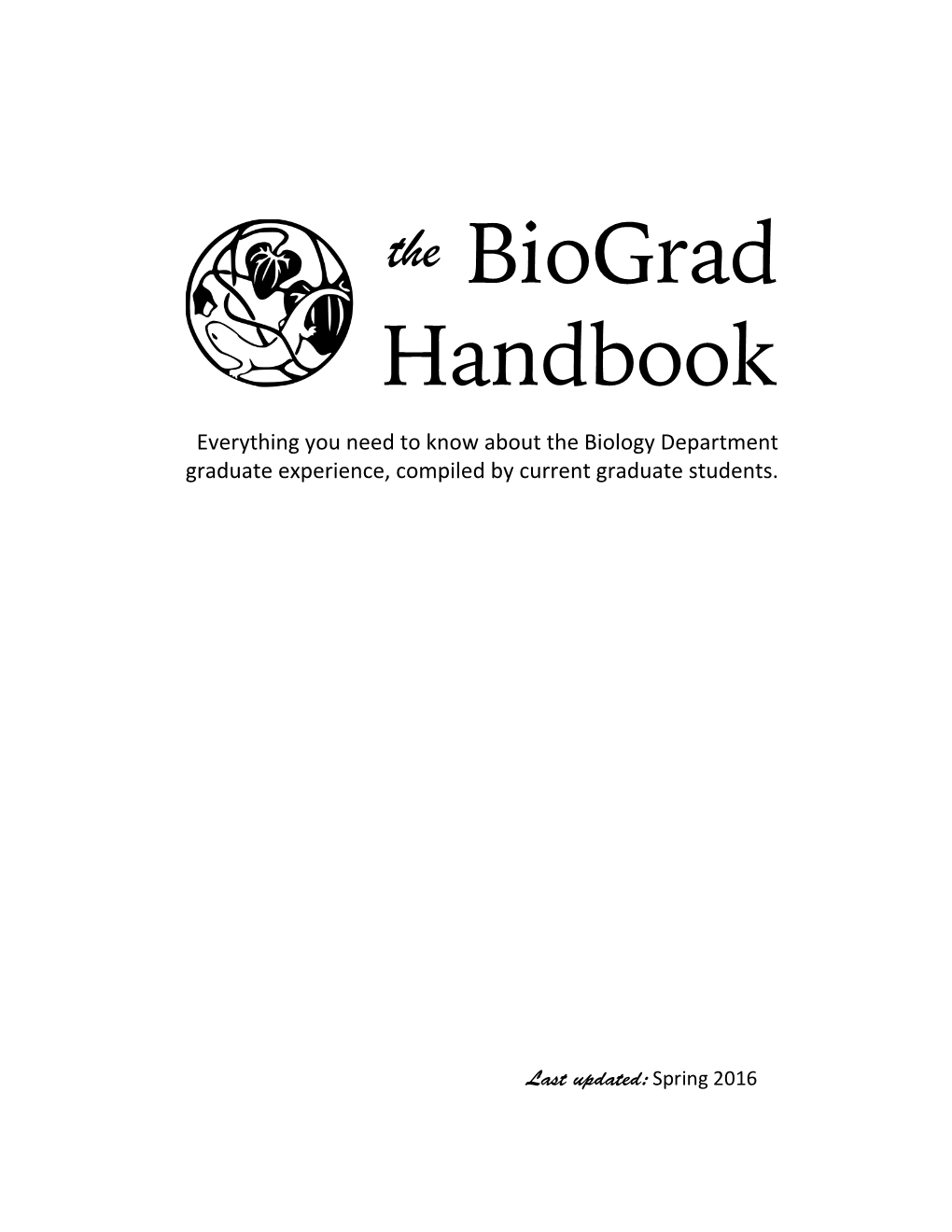 Biograd Handbook Everything You Need to Know About the Biology Department Graduate Experience, Compiled by Current Graduate Students