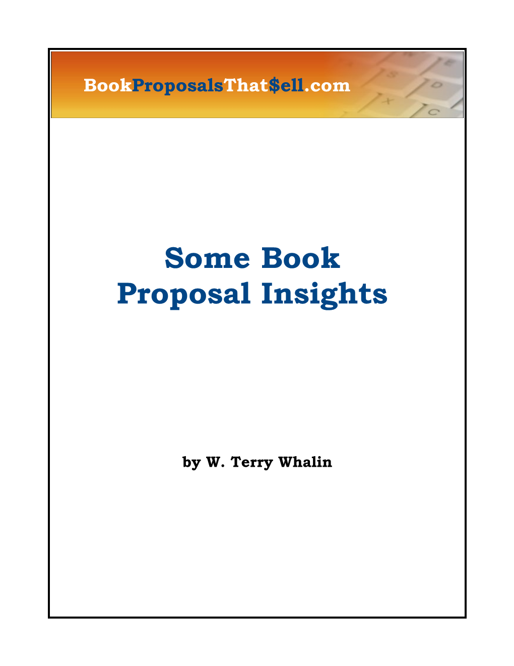 Some Book Proposal Insights by W. Terry Whalin