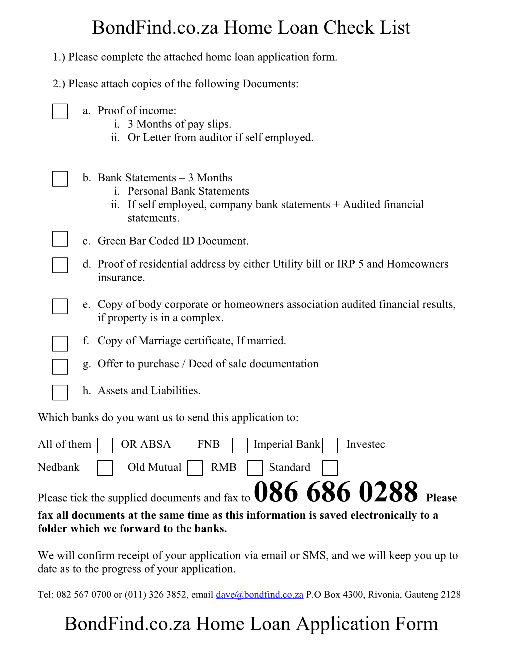 1.) Please Complete the Attached Home Loan Application Form