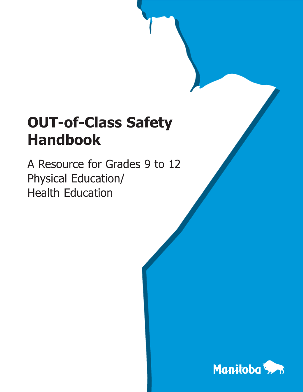 OUT-Of-Class Safety Handbook a Resource for Grades 9 to 12 Physical Education/ Health Education
