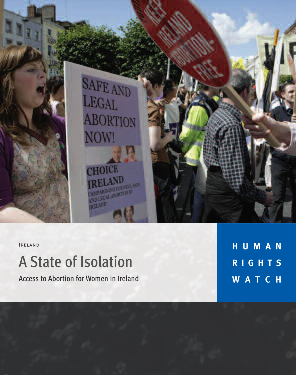 A State of Isolation RIGHTS Access to Abortion for Women in Ireland WATCH