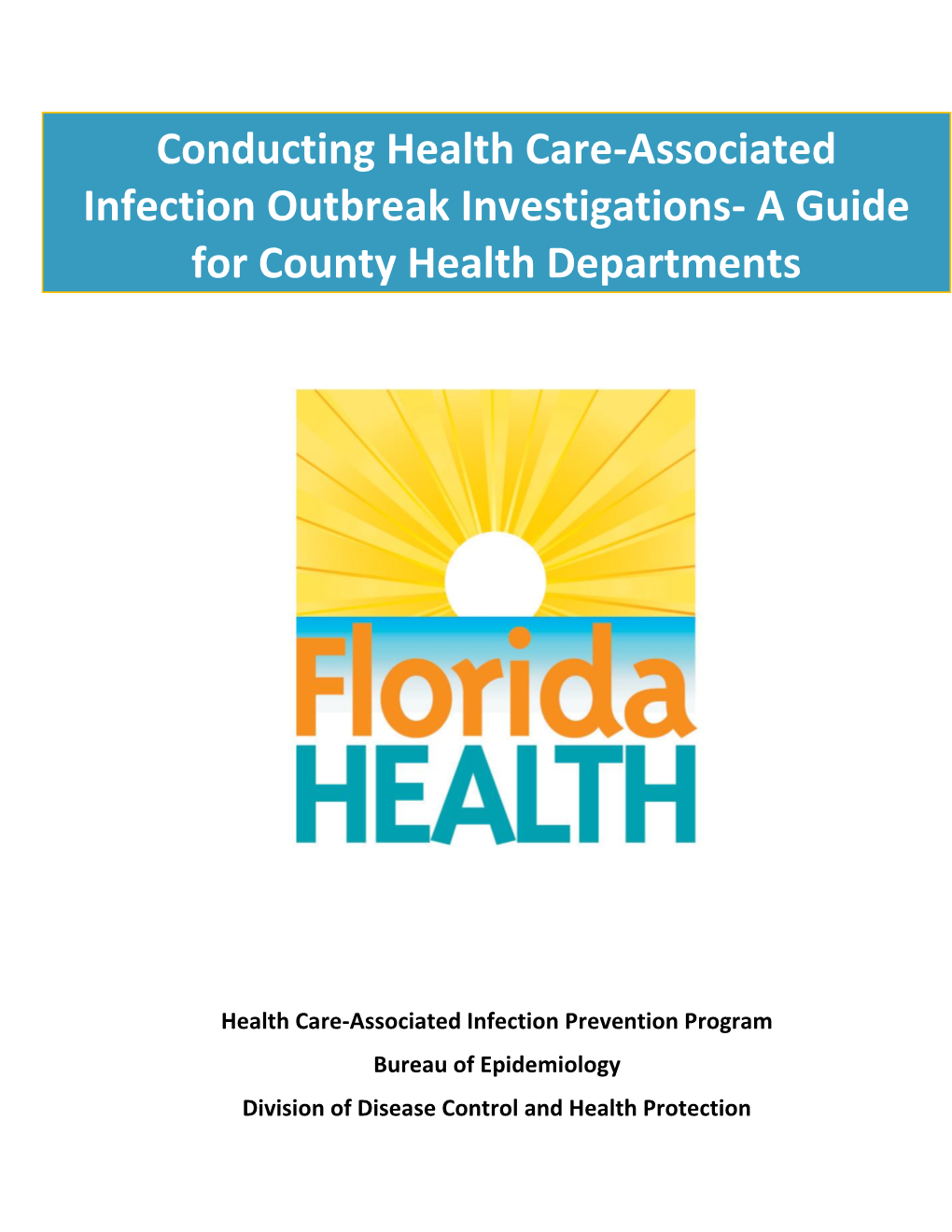 Conducting Health Care-Associated Infection Outbreak Investigations