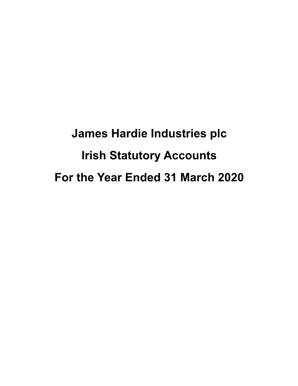 James Hardie Industries Plc Irish Statutory Accounts for the Year Ended 31 March 2020 James Hardie Industries Plc