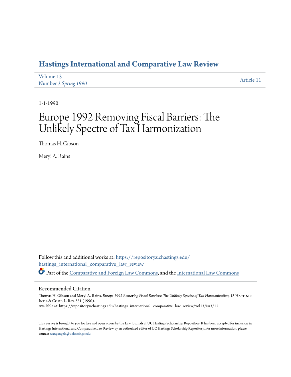 Europe 1992 Removing Fiscal Barriers: the Unlikely Spectre of Tax Harmonization Thomas H