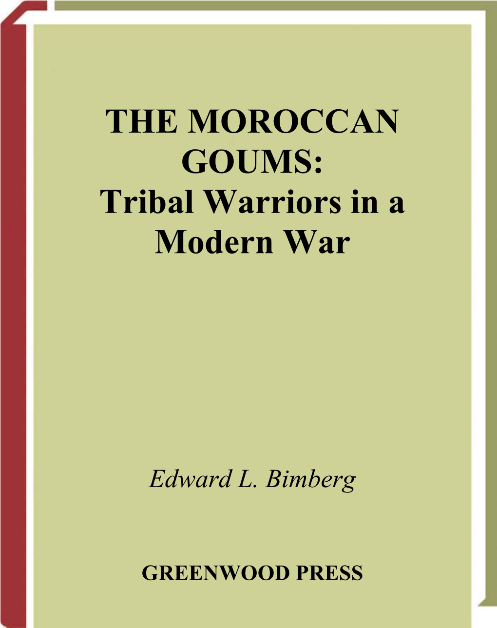 THE MOROCCAN GOUMS: Tribal Warriors in a Modern War