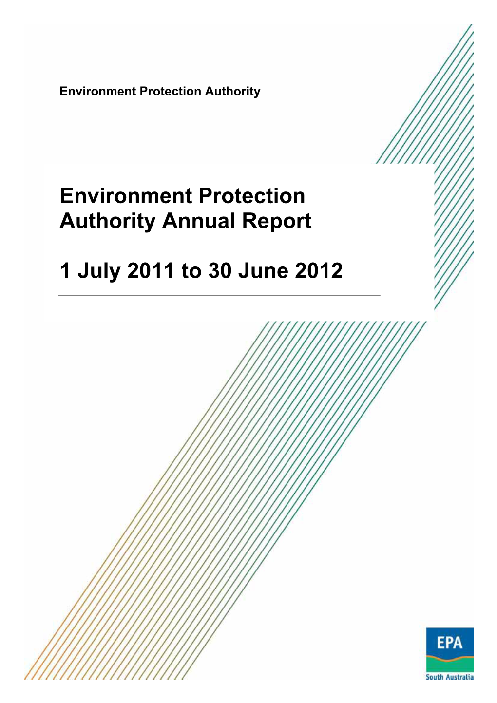 Environment Protection Authority Annual Report 1 July 2011 to 30 June 2012