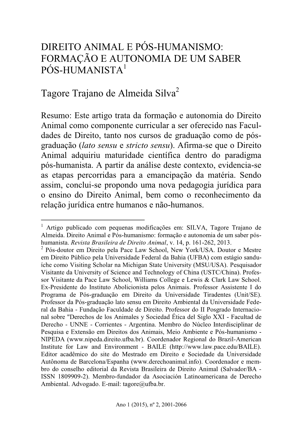 Direito Animal E Pós-Humanismo: Formação E Autonomia De Um Saber Pós-Humanista1