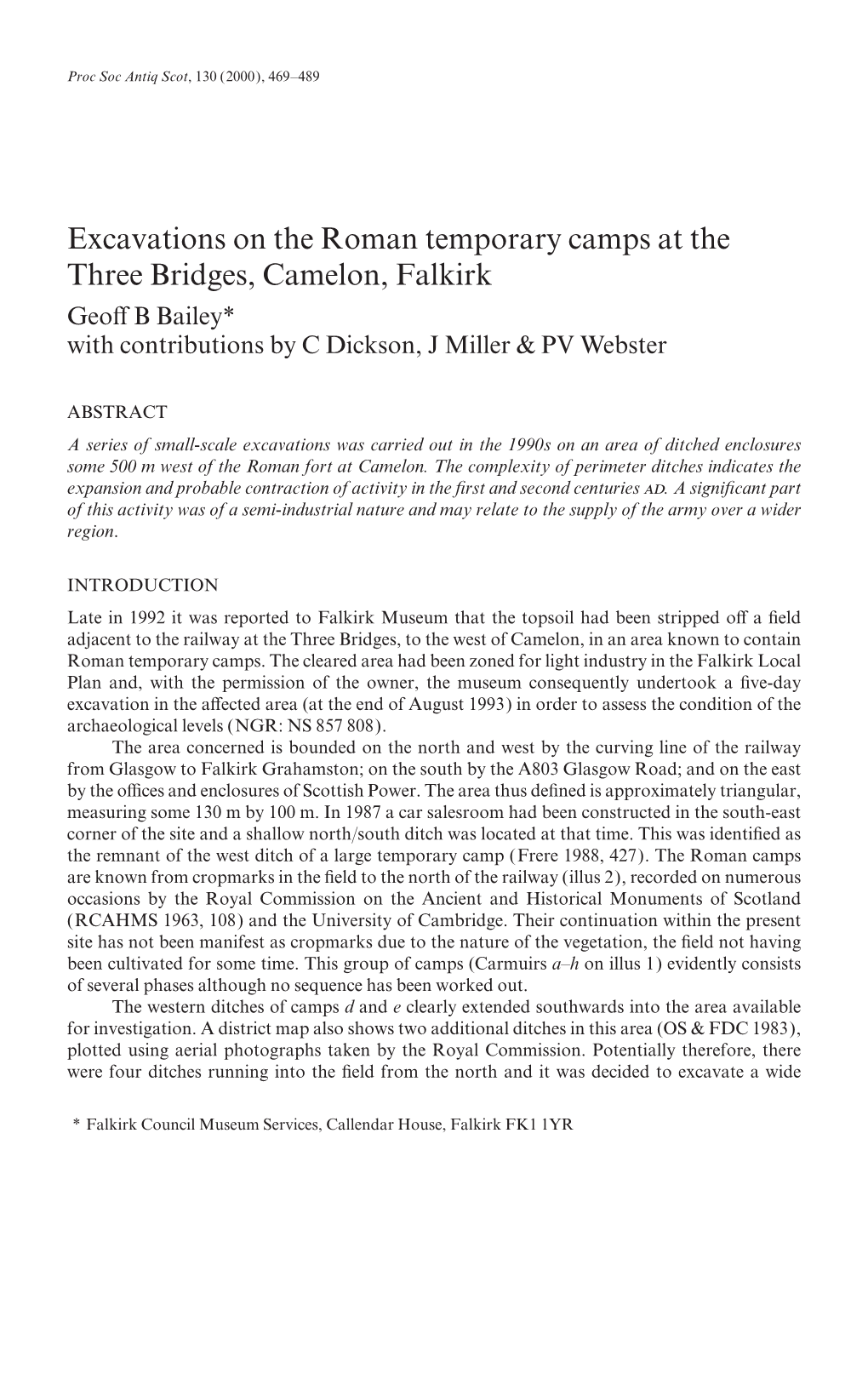 Excavations on the Roman Temporary Camps at the Three Bridges, Camelon, Falkirk Geoﬀ B Bailey* with Contributions by C Dickson, J Miller & PV Webster