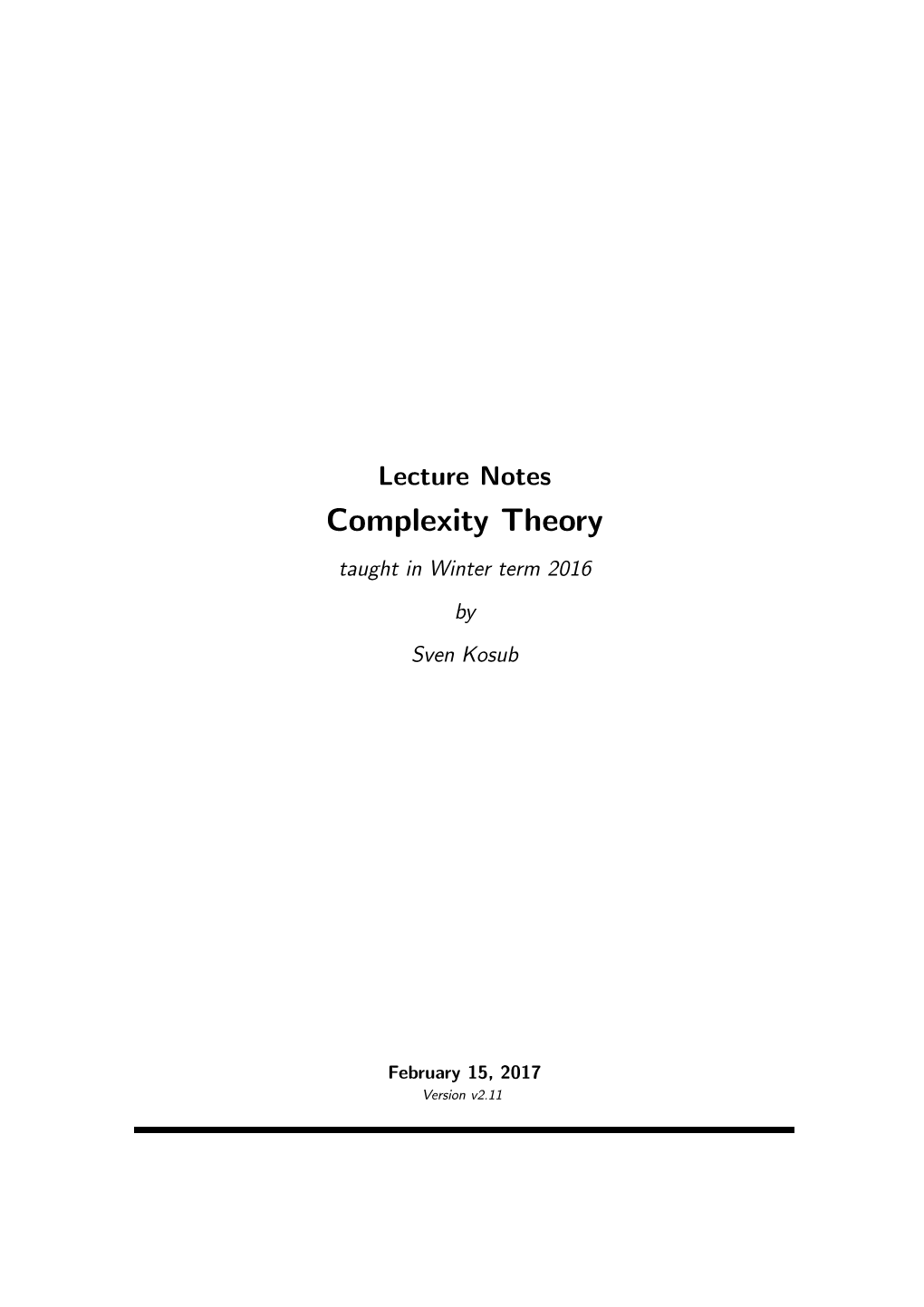 Lecture Notes Complexity Theory Taught in Winter Term 2016 by Sven Kosub