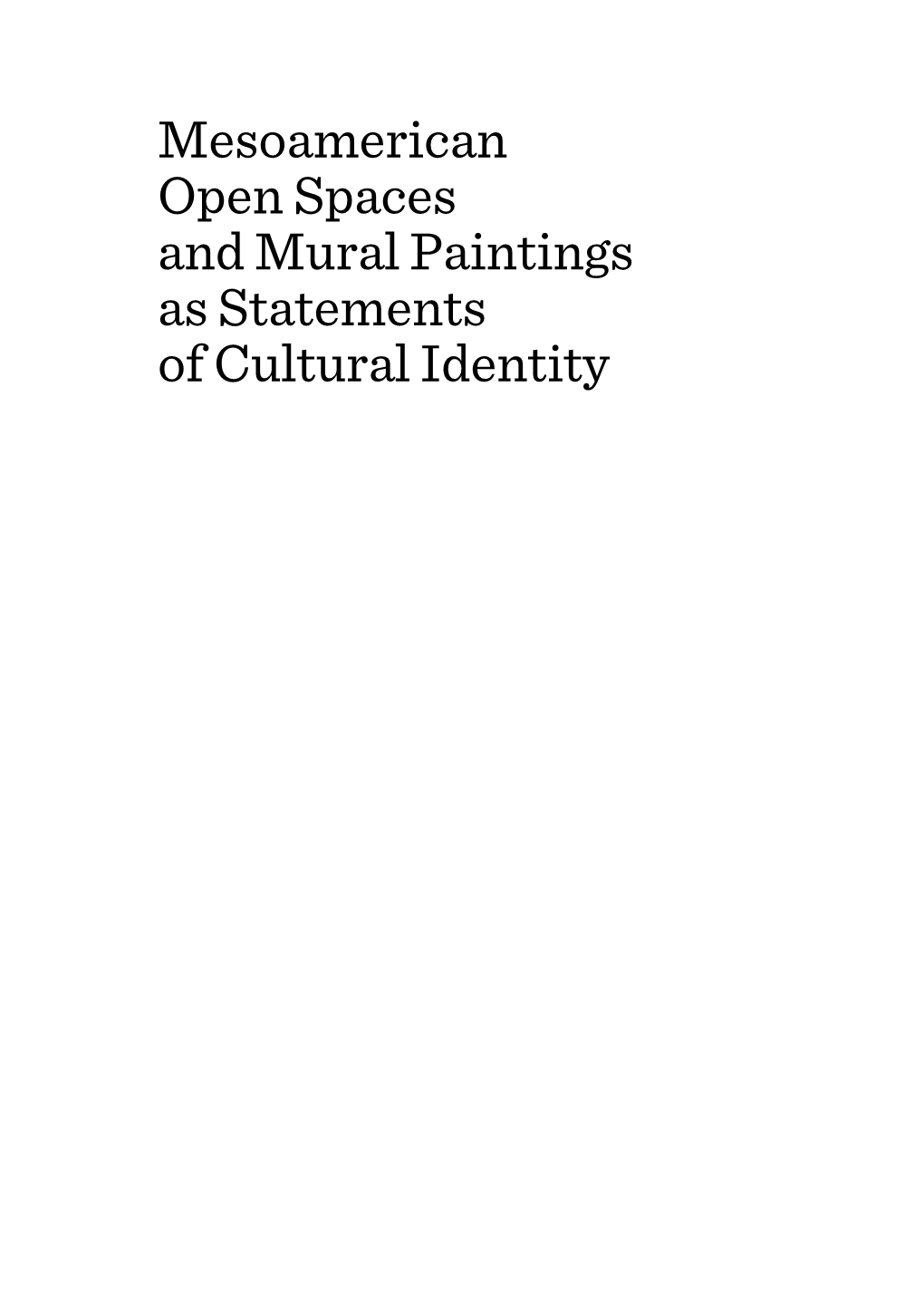 Mesoamerican Open Spaces and Mural Paintings As Statements of Cultural Identity