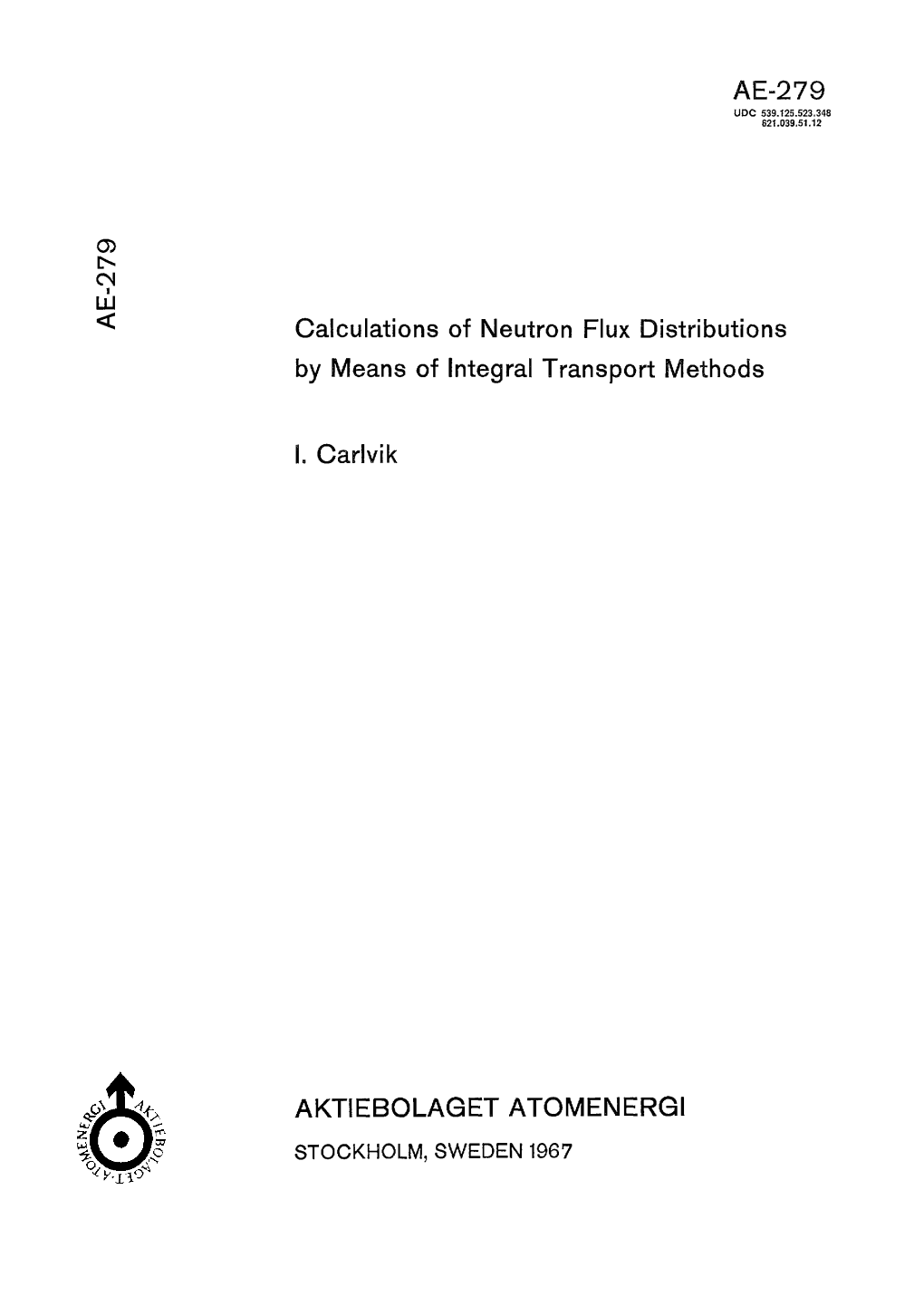 Calculations of Neutron Flux Distributions by Means of Integral Transport Methods