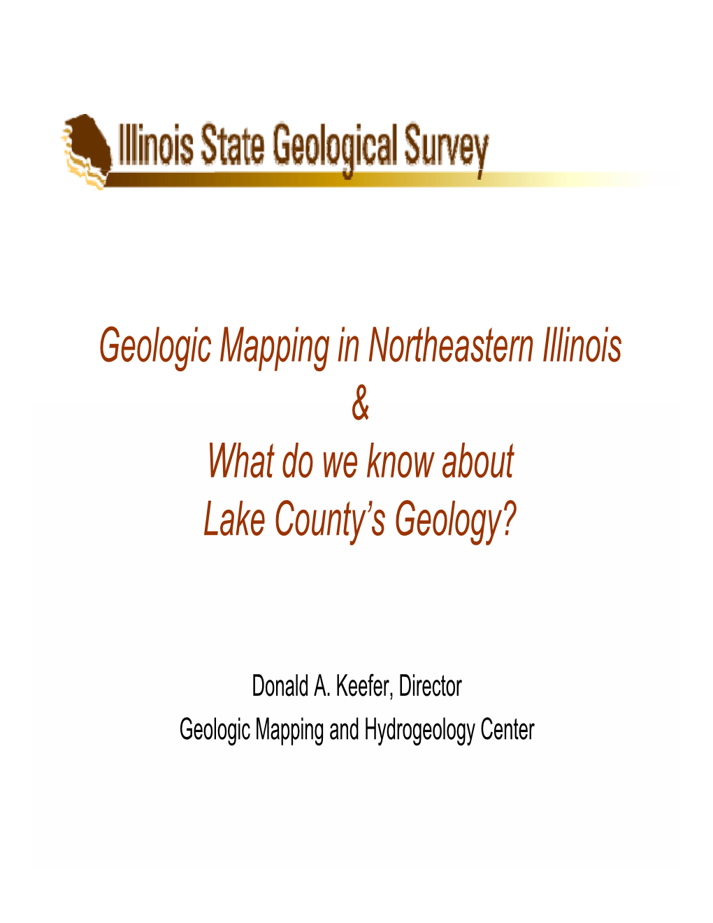 Geologic Mapping in Northeastern Illinois & What Do We Know About Lake County’ S Geology?