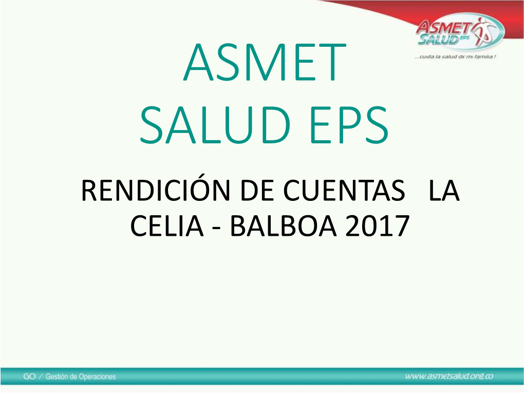 RENDICIÓN DE CUENTAS LA CELIA - BALBOA 2017 • Proceso De Trasformación Empresarial Se Radico El 29 De Noviembre De 2016 a La Superintendencia Nacional De Salud