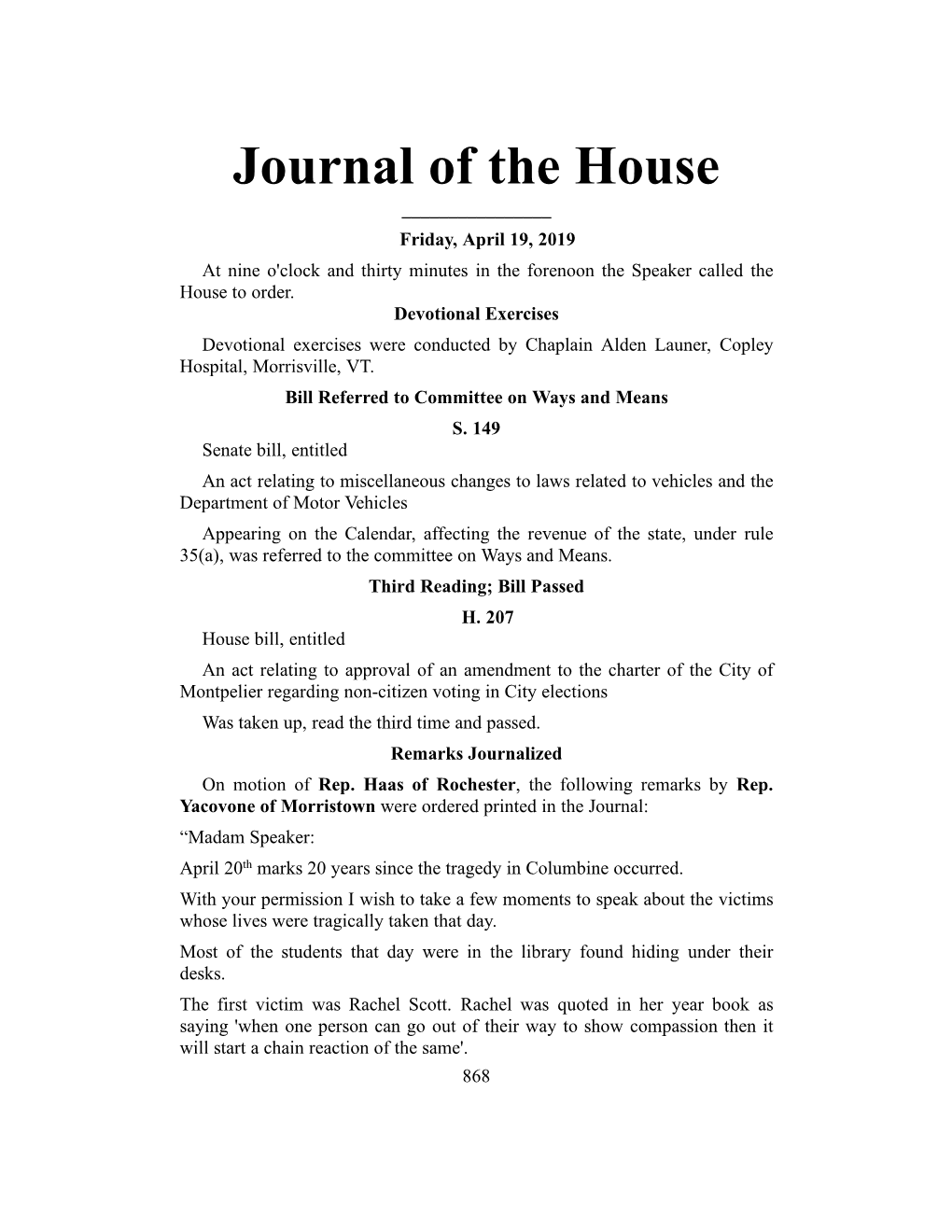 Journal of the House ______Friday, April 19, 2019 at Nine O'clock and Thirty Minutes in the Forenoon the Speaker Called the House to Order