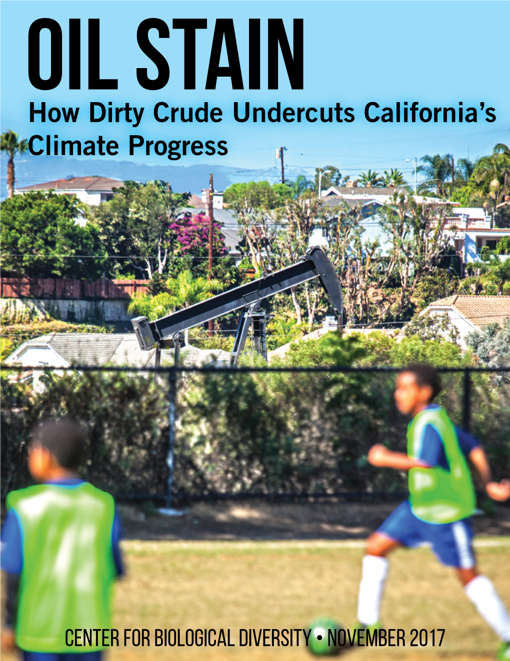 Oil Stain: How Dirty Crude Undercuts California's Climate Progress