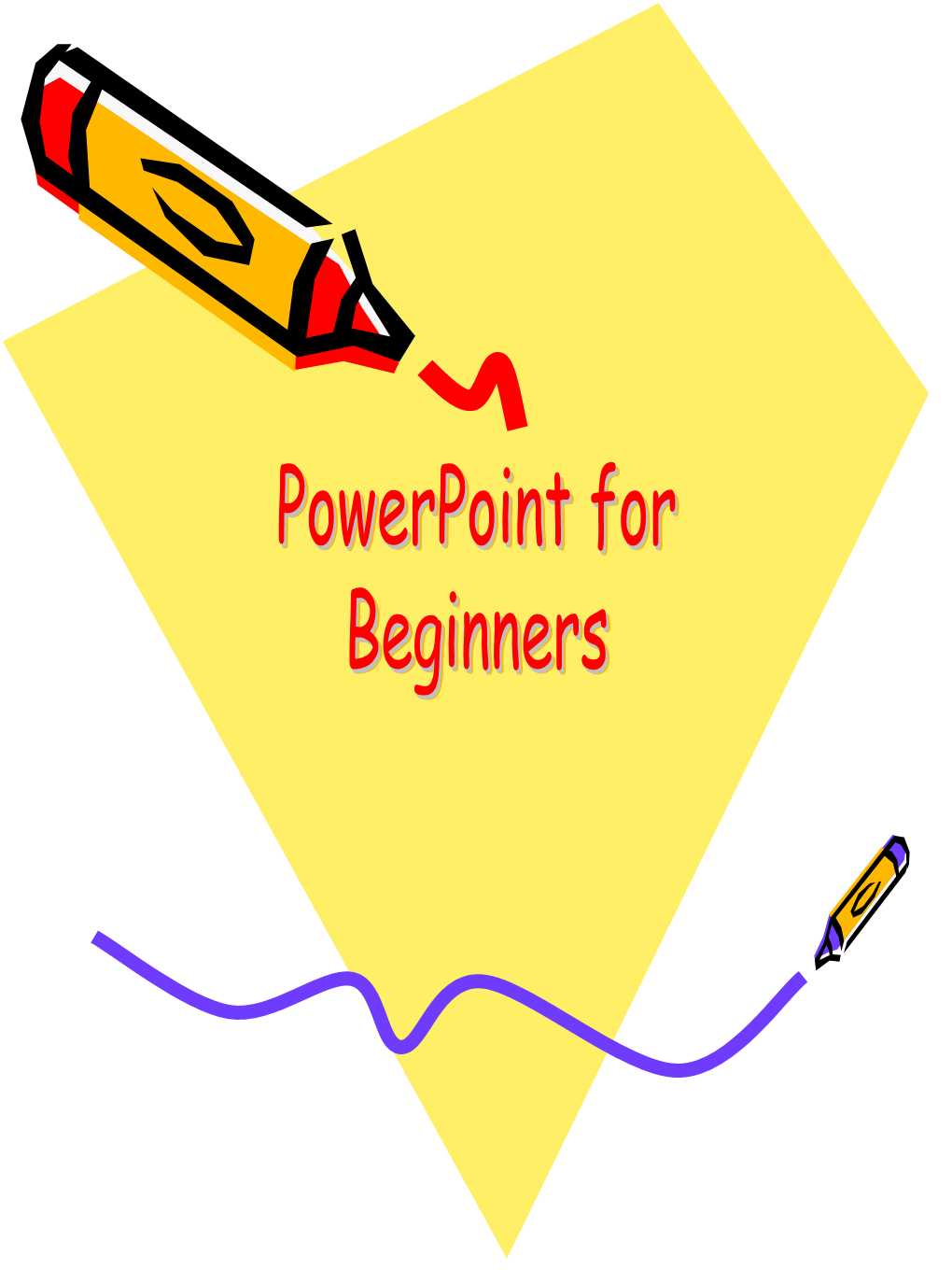 Powerpoint for Beginners Powerpoint for Beginners