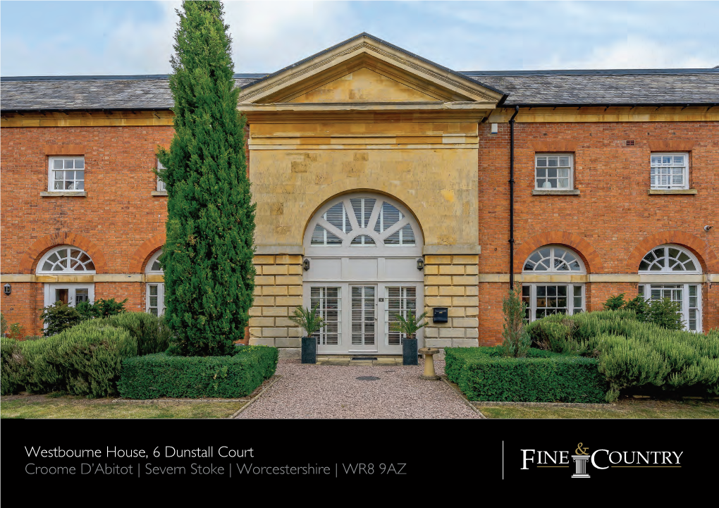 Westbourne House, 6 Dunstall Court Croome D'abitot | Severn Stoke