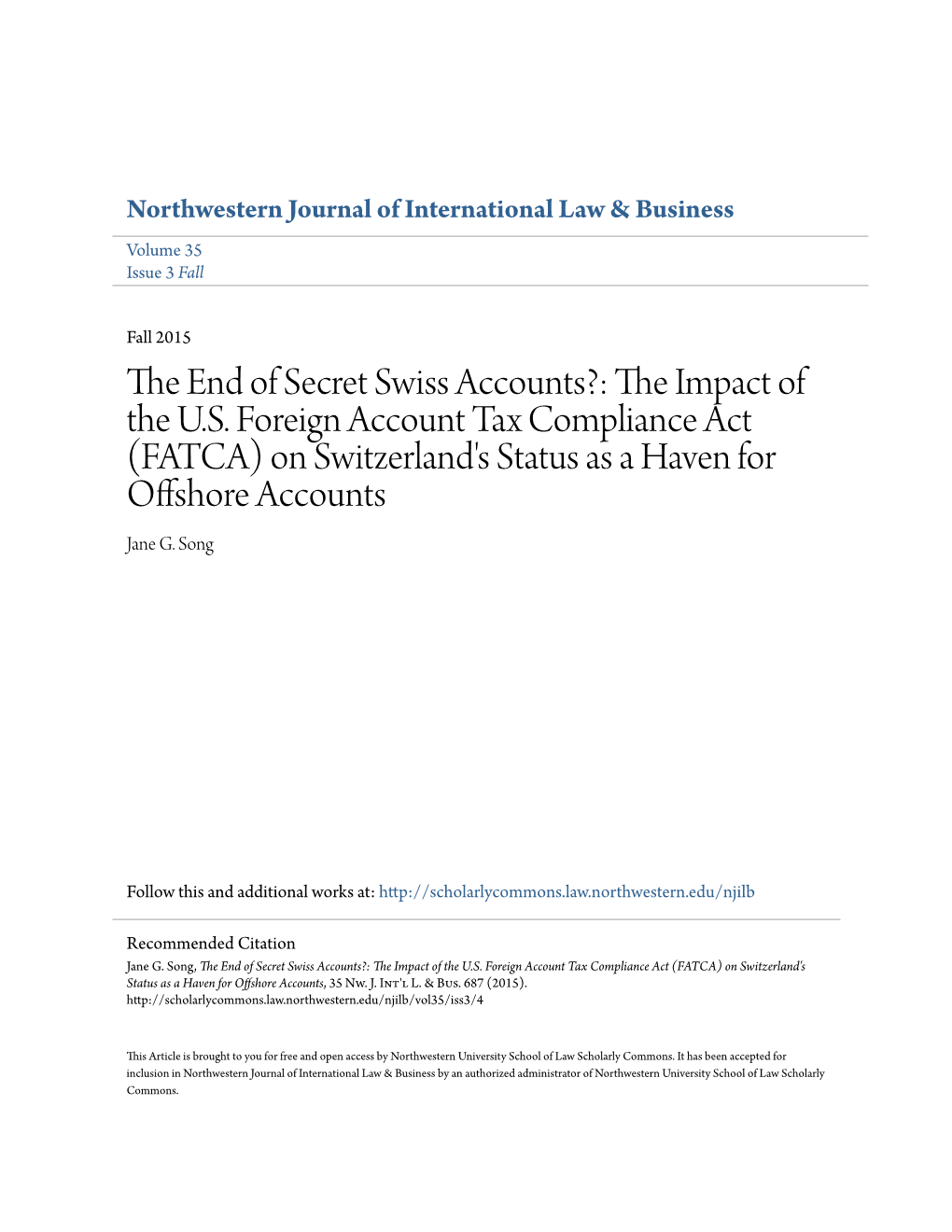 The End of Secret Swiss Accounts?: the Impact of the U.S. Foreign Account Tax Compliance Act (FATCA) on Switzerland's Status As a Haven for Offshore Accounts, 35 Nw