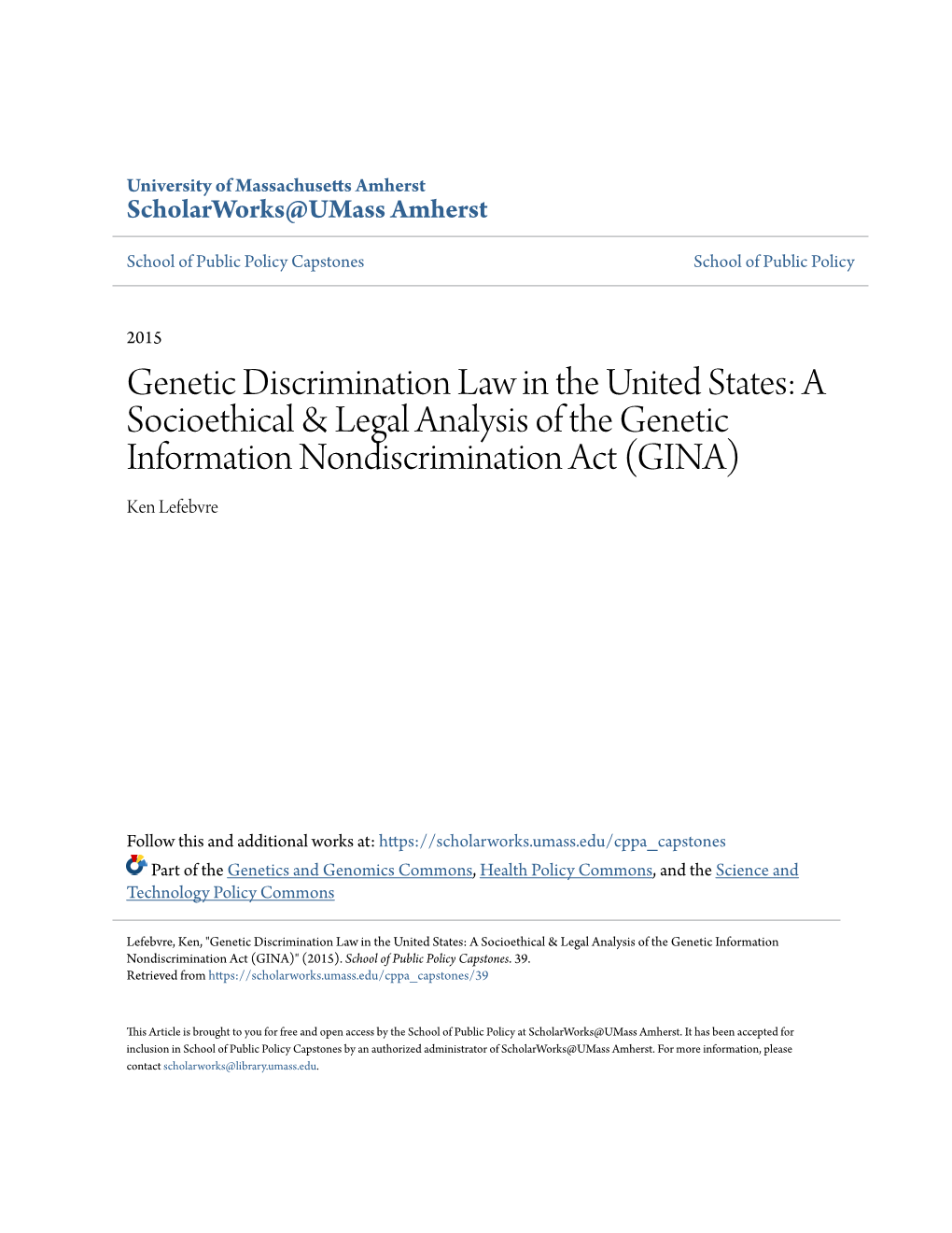 Genetic Discrimination Law in the United States: a Socioethical & Legal Analysis of the Genetic Information Nondiscrimination Act (GINA) Ken Lefebvre
