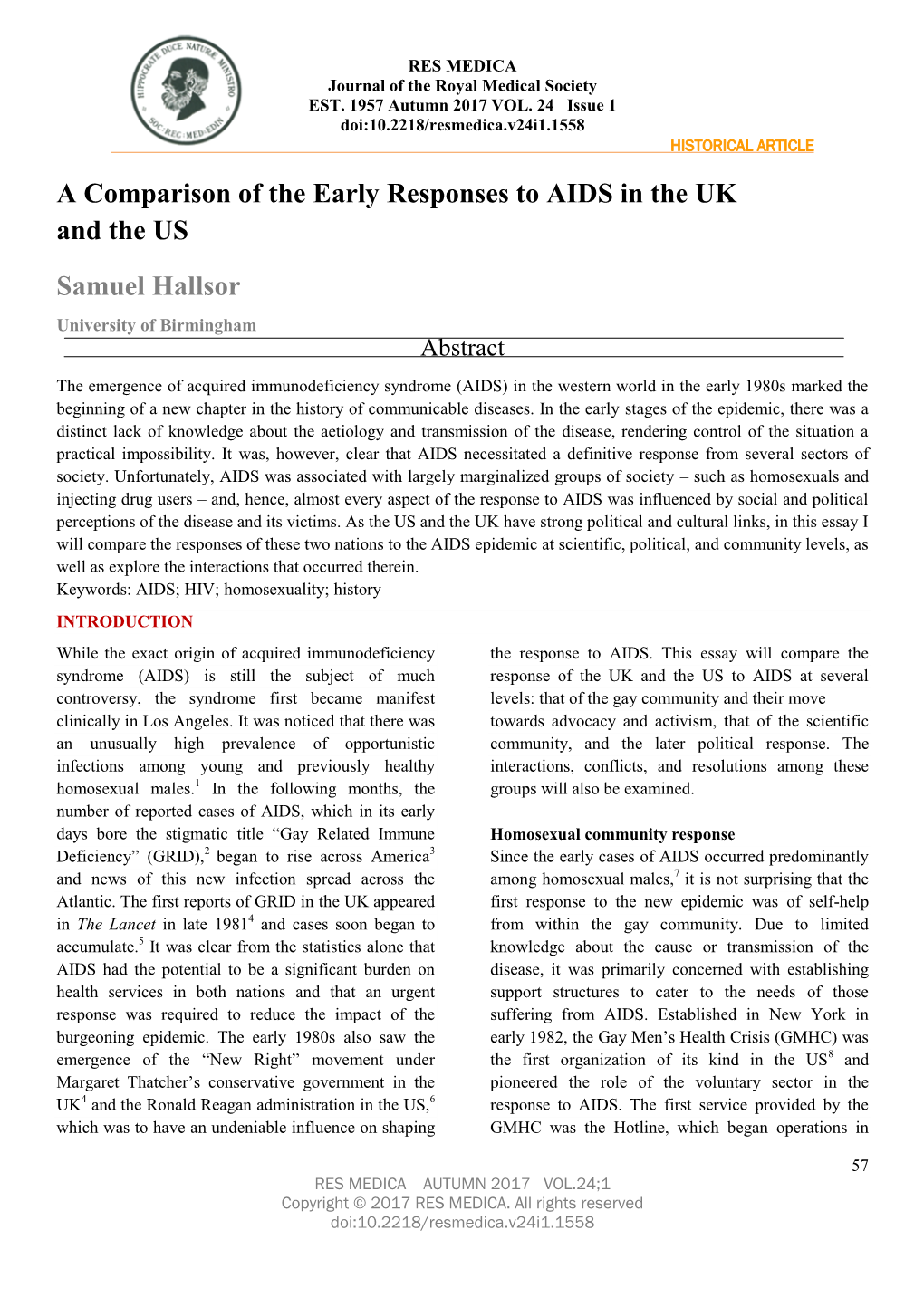 A Comparison of the Early Responses to AIDS in the UK and the US Samuel Hallsor University of Birmingham Abstract