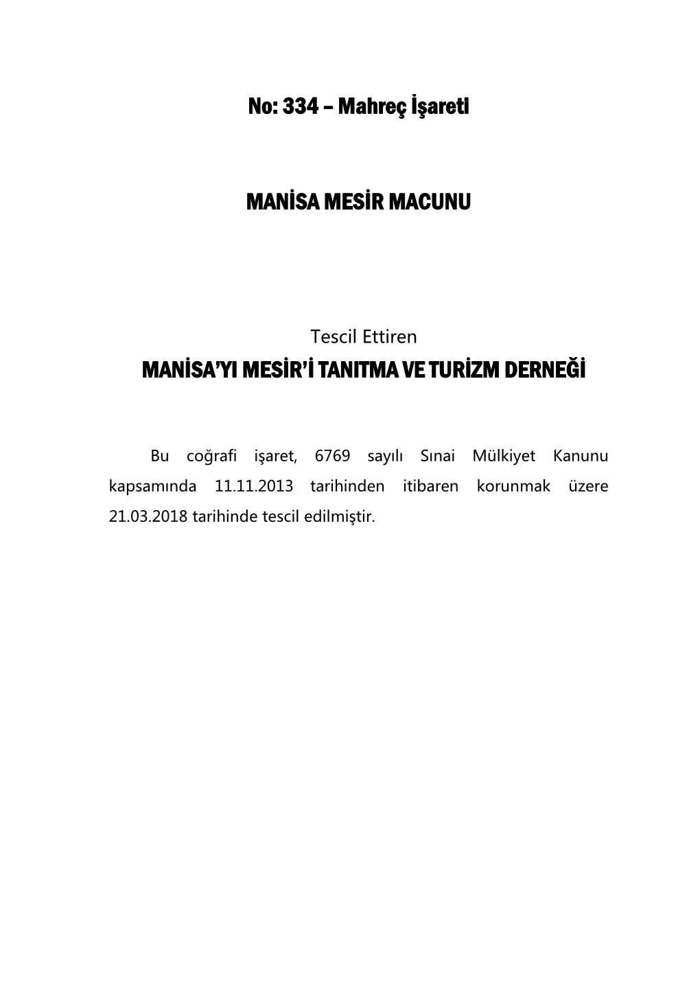 No: 334 – Mahreç İşareti MANİSA MESİR MACUNU MANİSA'yi MESİR'i TANITMA VE TURİZM DERNEĞİ