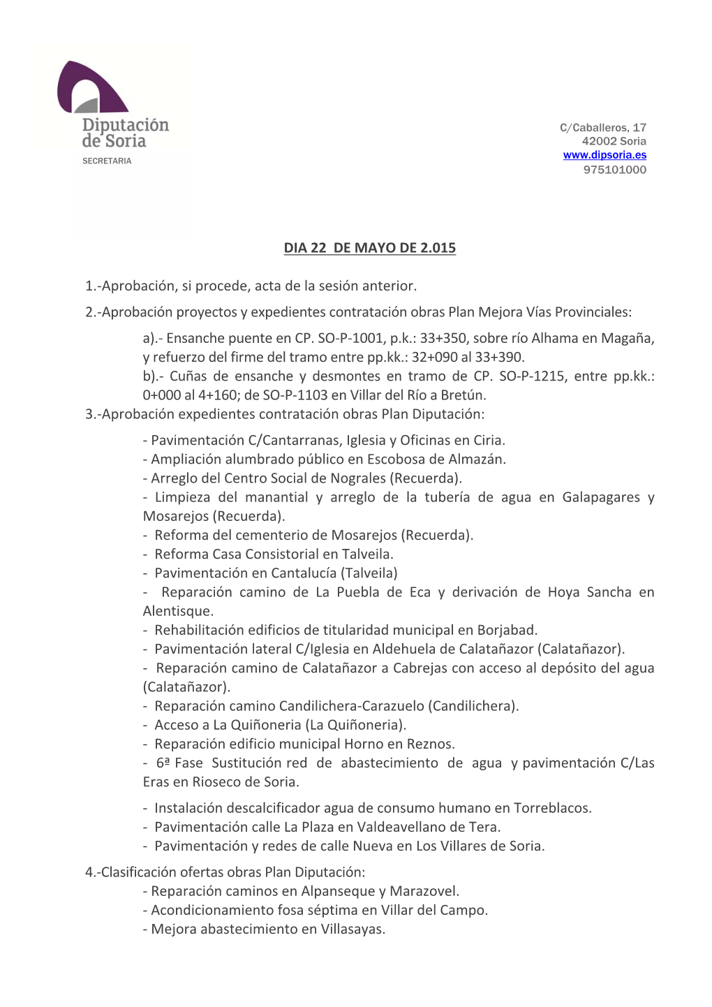 DIA 22 DE MAYO DE 2.015 1.-Aprobación, Si Procede, Acta De La Sesión Anterior. 2