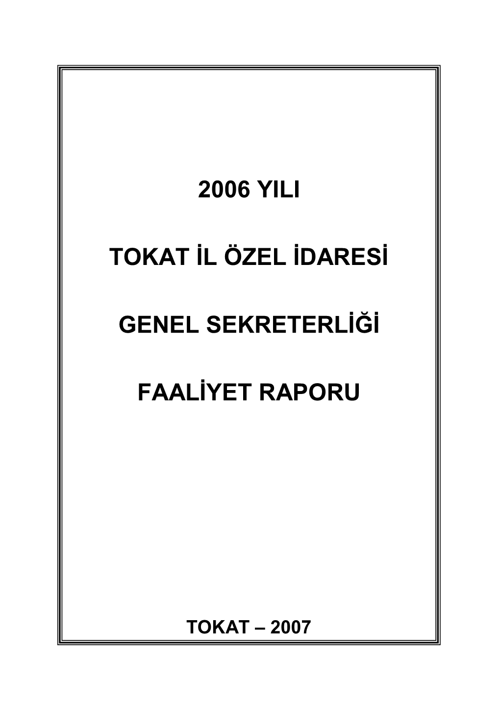 2006 Yili Tokat Il Özel Idaresi Genel Sekreterliği Faaliyet