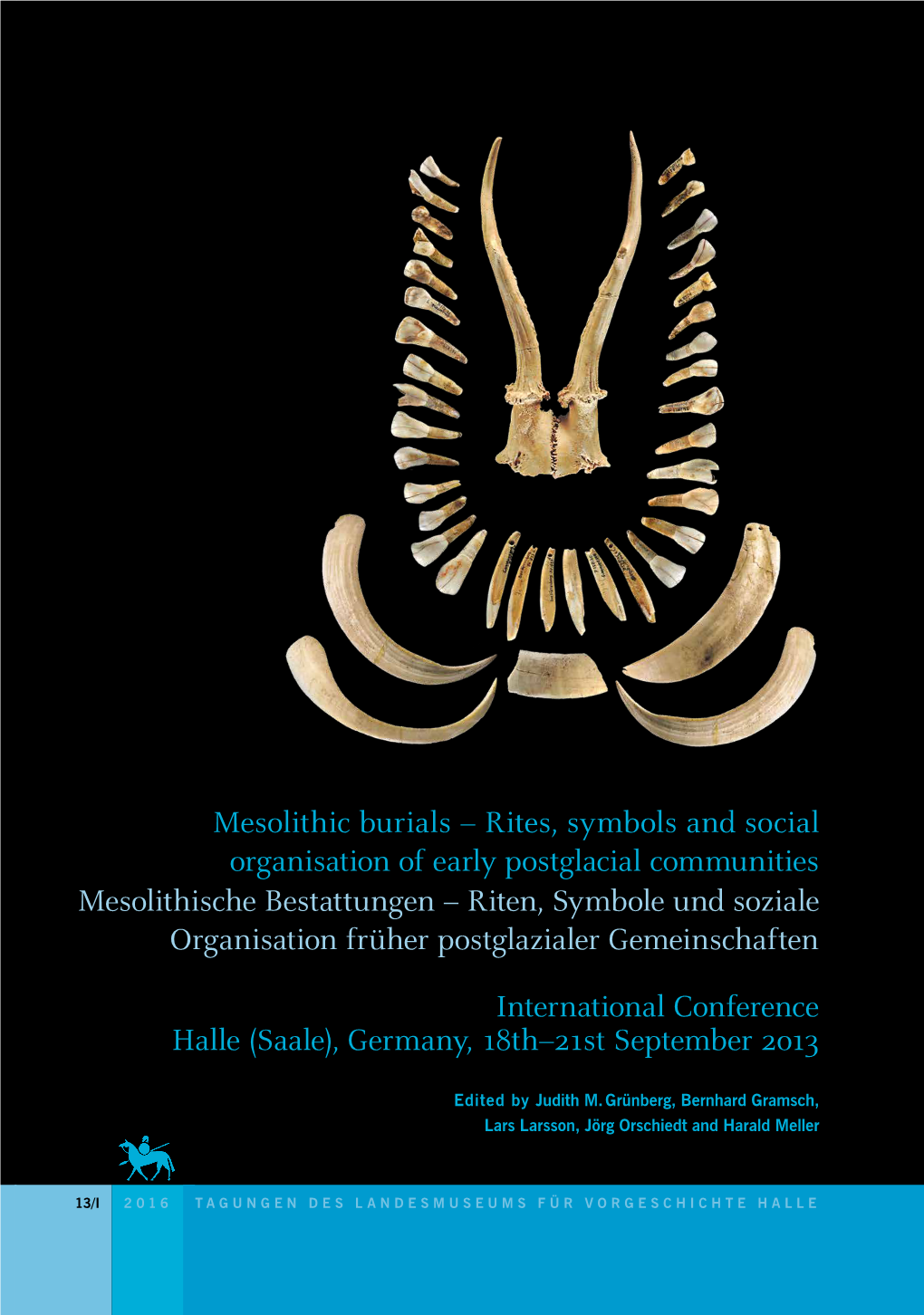 Mesolithic Burials – Rites, Symbols and Social Organisation of Early