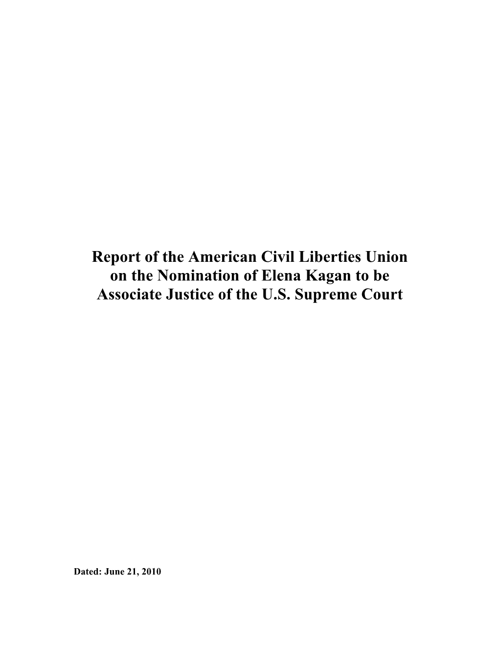 Report of the American Civil Liberties Union on the Nomination of Elena Kagan to Be Associate Justice of the U.S